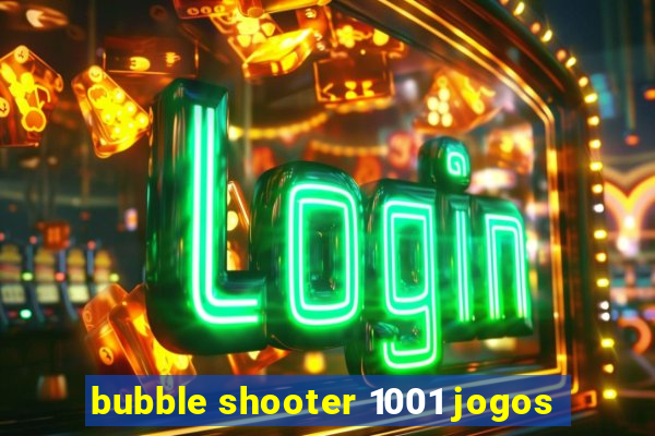 bubble shooter 1001 jogos